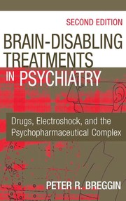 Cover of: Brain-disabling treatments in psychiatry by Peter Roger Breggin