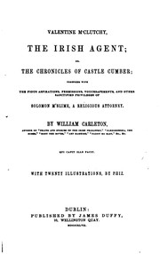 Cover of: Valentine M'Clutchy, the Irish Agent; Or, The Chronicles of Castle Cumber;: Together with the ...