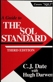 Cover of: A guide to the SQL Standard: a user's guide to the standard relational language SQL