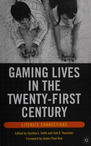Cover of: Gaming lives in the twenty-first century: literate connections