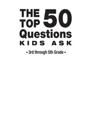 Cover of: The top 50 questions kids ask (3rd through 5th grade): the best answers to the smartest, strangest, and most difficult questions kids always ask