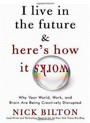 Cover of: I live in the future and here's how it works