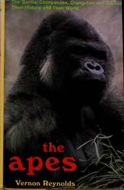 Cover of: The apes: the gorilla, chimpanzee, orangutan, and gibbon: their history and their world.
