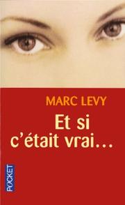 Cover of: Et Si C'Etait Vrai / If This Were Only True by Marc Levy