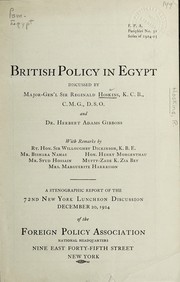 Cover of: British policy in Egypt: discussed by Major-Gen'l Sir Reginald Hoskins ... and Dr. Herbert Adams Gibbons.
