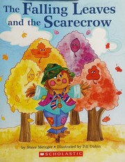 Cover of: The falling leaves and the scarecrow