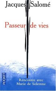 Cover of: Passeur de vies : Rencontre avec Marie de Solemne