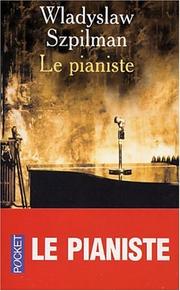 Cover of: Le Pianiste: L'Extraordinaire Destin D'UN Musicien Juif Dans Le Ghetto De Varsovie, 1939-1945