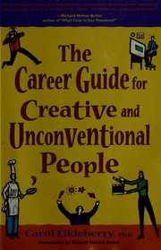 Cover of: The career guide for creative and unconventional people / Carol Eikleberry, Richard Nelson Bolles