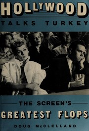 Cover of: Hollywood talks turkey: the screen's greatest flops