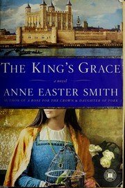 The king's grace by Anne Easter Smith