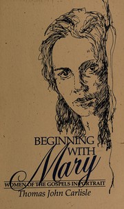 Cover of: Beginning with Mary: women of the Gospels in portrait
