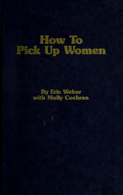Cover of: How to pick up women
