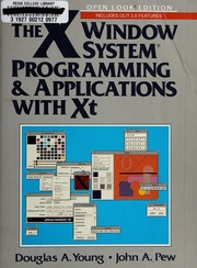 Cover of: The X Window System: programming and applications with Xt
