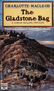 Cover of: The Gladstone Bag: A Sarah Kelling Mystery (Sarah Kelling and Max Bittersohn Mysteries (Paperback))