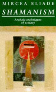 Chamanisme et les techniques archaïques de l'extase by Mircea Eliade