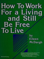 Cover of: How to Work for a Living and Still Be Free to Live