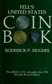 Cover of: Fell's United States Coin Book: The Definitive United States Coin Guide