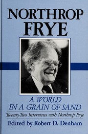 Cover of: The World in a Grain of Sand: Twenty-Two Interviews With Northrop Frye