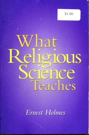 Cover of: What Religious Science Teaches by Ernest Shurtleff Holmes