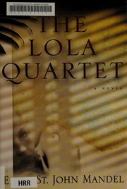 The Lola quartet by Emily St. John Mandel