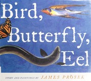 Bird, butterfly, eel by James Prosek