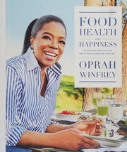 Cover of: Food, health, and happiness: 115 on-point recipes for great meals and a better life