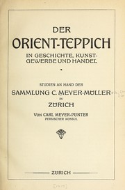 Cover of: Der Orient-Teppich in Geschichte, Kunstgewerbe und Handel by Meyer-Müller & Co