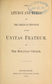 Cover of: The Liturgy and hymns of the American province of the Unitas Fratum, or the Moravian Church