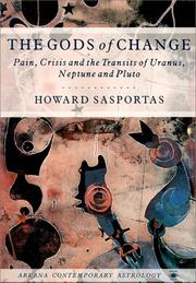 The gods of change : pain, crisis and the transits of Uranus, Neptune and Pluto