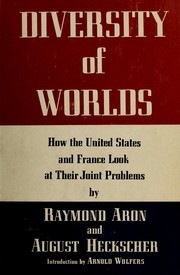 Cover of: Diversity of worlds: France and the United States look at their common problems