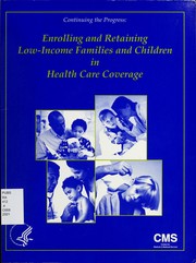 Cover of: Continuing the progress-enrolling and retaining low-income families and children in health care coverage by Centers for Medicare & Medicaid Services (U.S.)