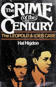 Cover of: The crime of the century: the Leopold and Loeb case