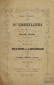 Cover of: Mr Choufleuri restera chez lui le ... opérette bouffe en un acte: Paroles de Mr***.  Musique de De St Remy et J. Offenbach