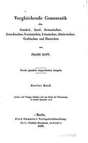 Cover of: Vergleichende grammatik des sanskrit, send, armenischen, griechischen, lateinischen, litauischen, altslavischen, gothischen und deutschen