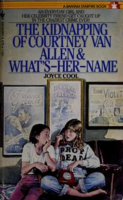 Cover of: The Kidnapping Of Courtney Van Allen & What's-Her-Name by Joyce Cool