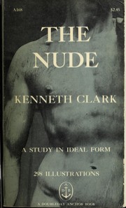 Cover of: The nude: a study in ideal form