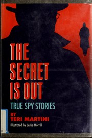 Cover of: The secret is out: true spy stories