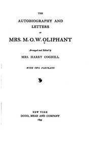 Cover of: The autobiography and letters of Mrs. M.O.W. Oliphant