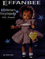 Cover of: Effanbee A Collector's Encyclopedia  1949 - Present (Rev. Edition)