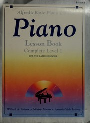 Cover of: Piano: lesson book, complete level 1 : for the later beginner