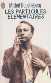 Cover of: Les Particules Elementaires by Michel Houellebecq