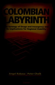 Cover of: Columbian labyrinth: the synergy of drugs and insurgency and its implications for regional stability