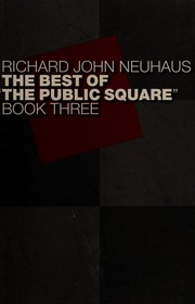 Cover of: The best of "The Public square". by Richard John Neuhaus