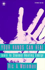 Your Hands Can Heal by Ric A. Weinman