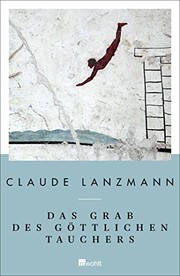Cover of: Das Grab des göttlichen Tauchers by Claude Lanzmann