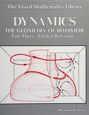 Cover of: Dynamics: The Geometry of Behavior (4 parts) Periodic Behavior, Chaotic Behavior, Global Behavior, Bifurcation Behavior [The Visual Mathematics Library]