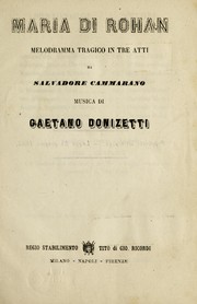 Cover of: Maria di Rohan: melodramma tragico in tre atti di Salvatore Cammarano