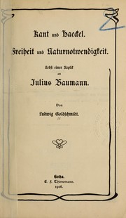 Cover of: Kant und Haeckel: Freiheit und naturnotwendigkeit.  Nebst einer replik an Julius Baumann
