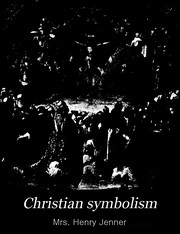 Cover of: Christian symbolism: with forty-one illustrations